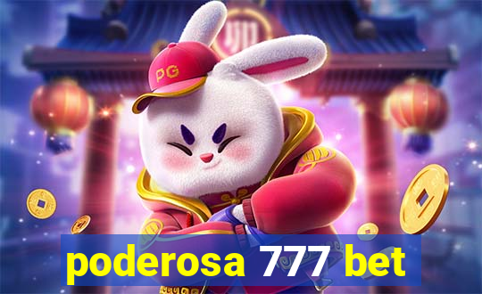 poderosa 777 bet