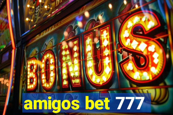 amigos bet 777