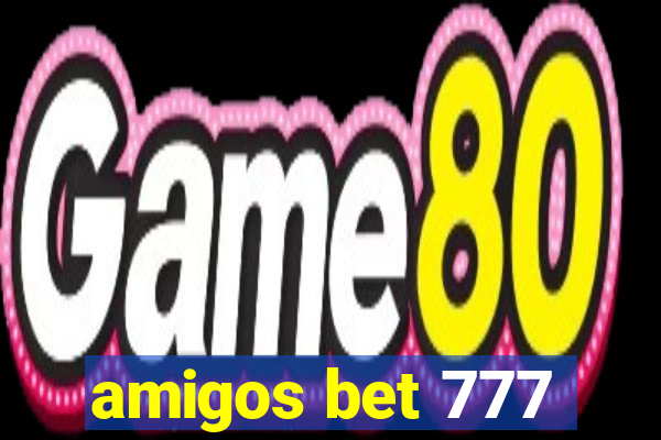 amigos bet 777