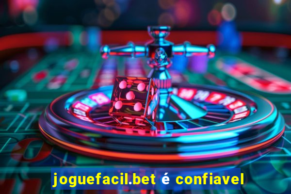 joguefacil.bet é confiavel