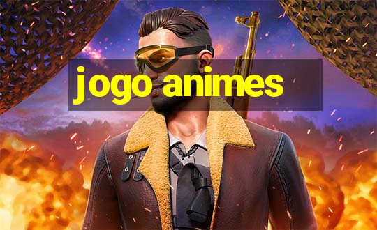 jogo animes