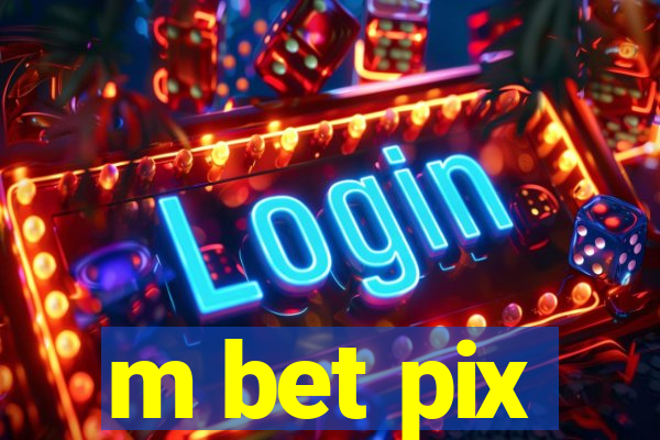 m bet pix