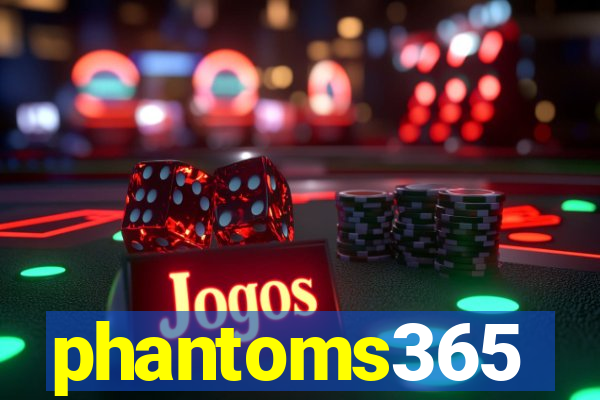 phantoms365