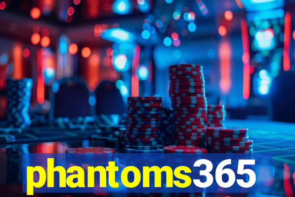 phantoms365