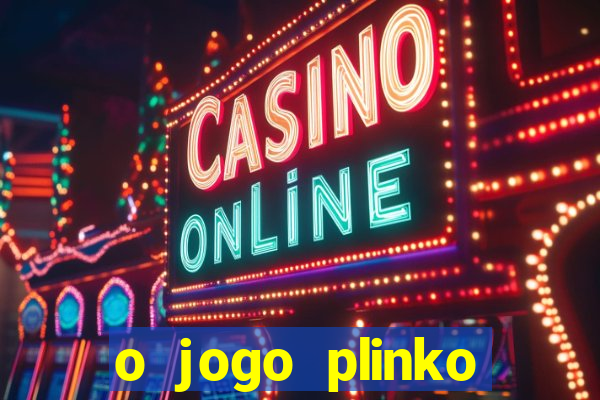 o jogo plinko winner paga mesmo