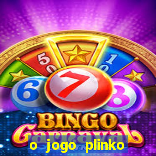 o jogo plinko winner paga mesmo