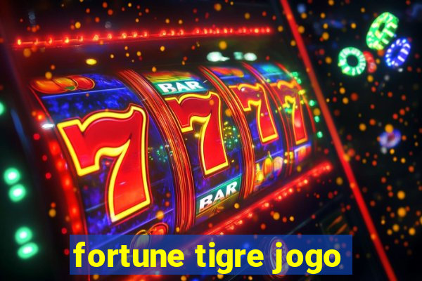 fortune tigre jogo