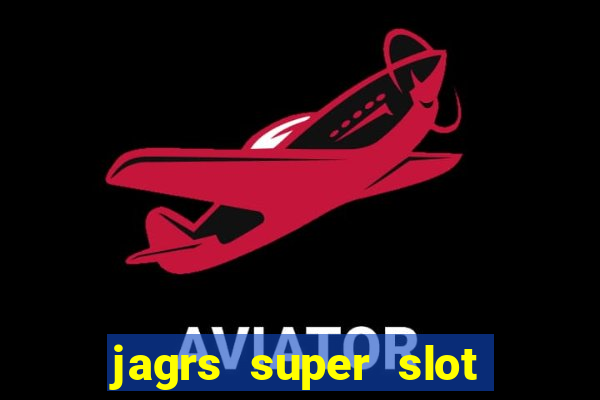 jagrs super slot kostenlos spielen