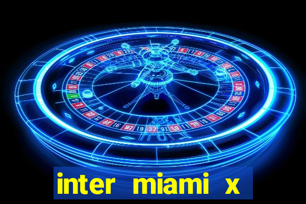 inter miami x orlando city