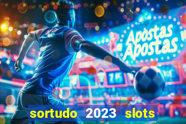 sortudo 2023 slots paga mesmo