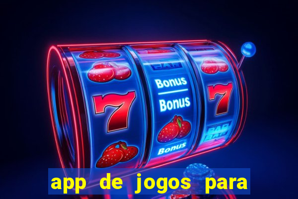 app de jogos para ganhar dinheiro