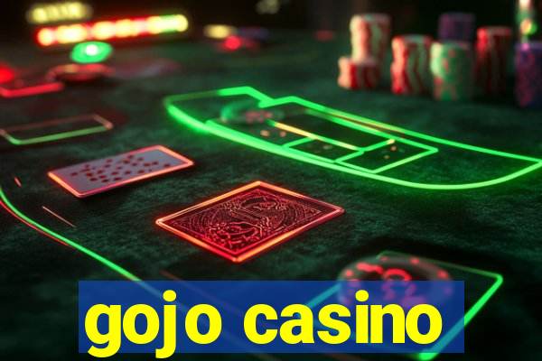 gojo casino