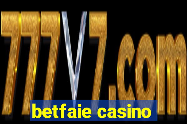 betfaie casino