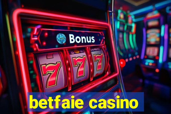 betfaie casino