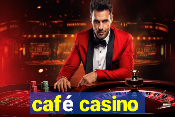 café casino