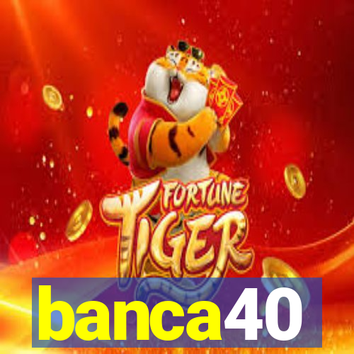 banca40