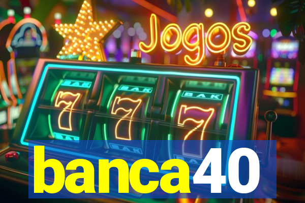 banca40