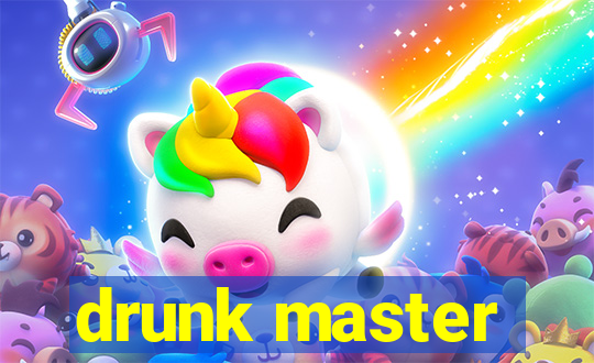 drunk master