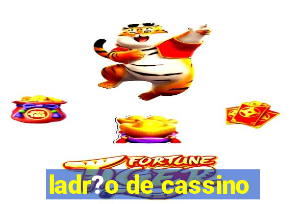 ladr?o de cassino