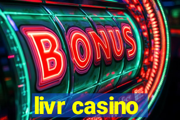 livr casino