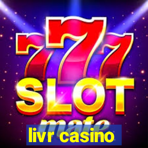 livr casino