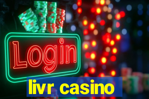 livr casino