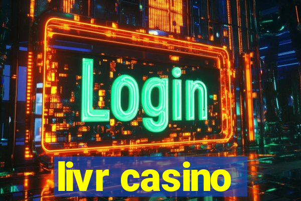 livr casino