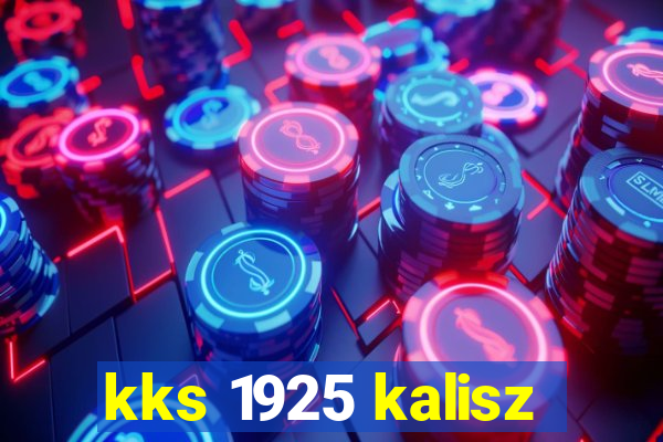 kks 1925 kalisz