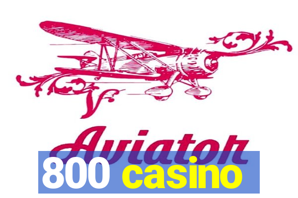 800 casino