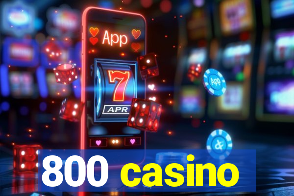 800 casino