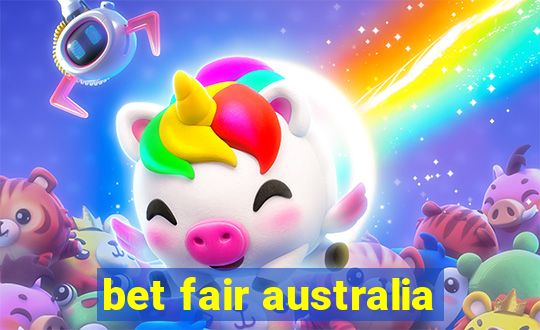 bet fair australia