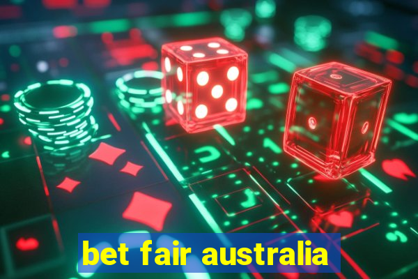 bet fair australia