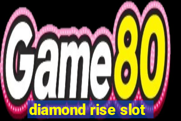 diamond rise slot