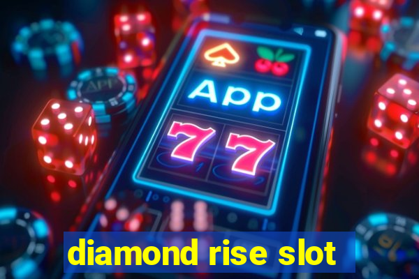 diamond rise slot