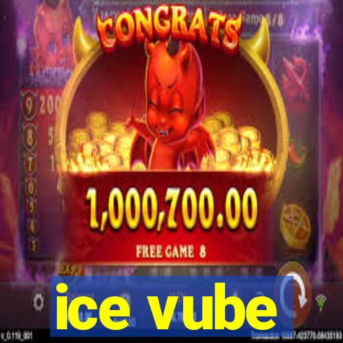 ice vube