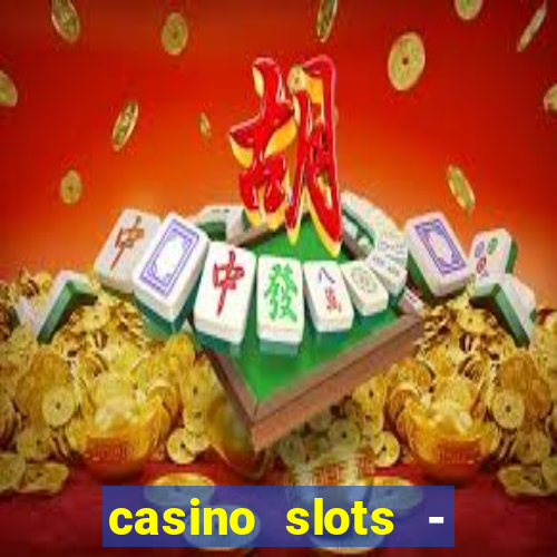 casino slots - jackpot slots download