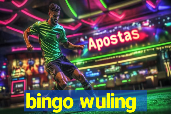 bingo wuling