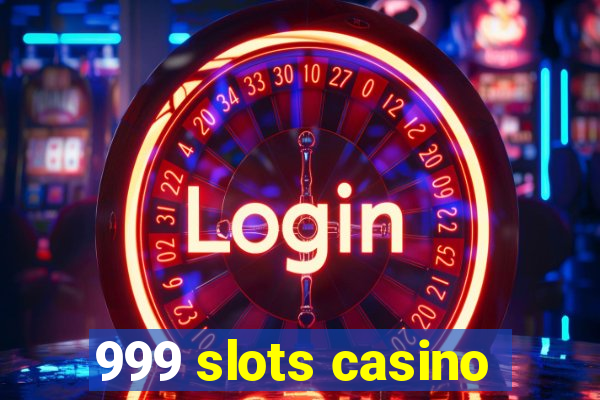 999 slots casino