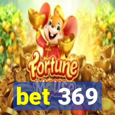 bet 369