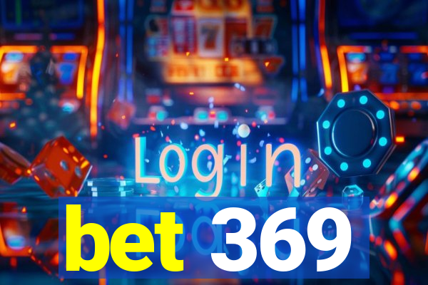 bet 369