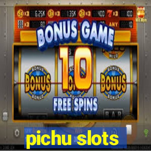 pichu slots