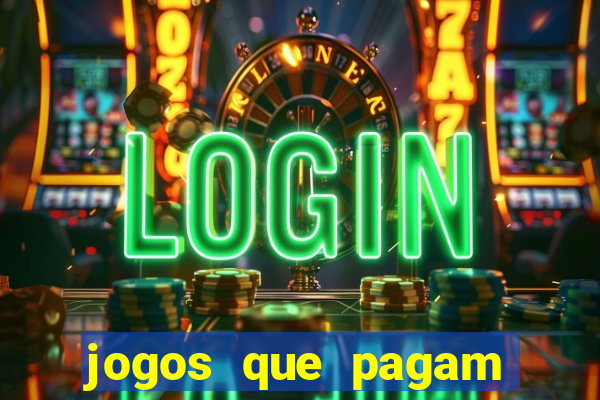 jogos que pagam pra vc jogar