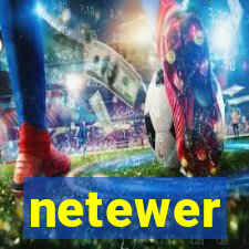 netewer