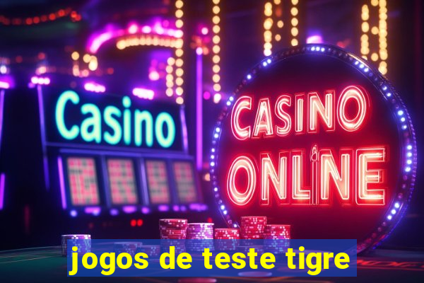 jogos de teste tigre