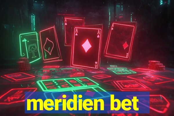 meridien bet