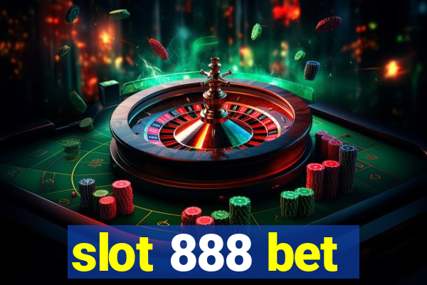 slot 888 bet