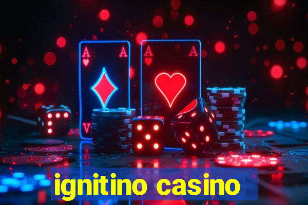 ignitino casino