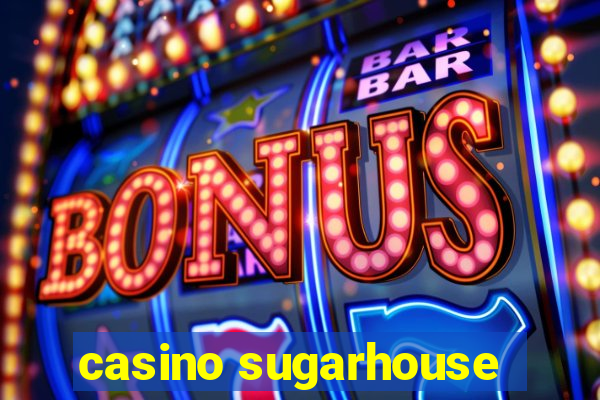 casino sugarhouse