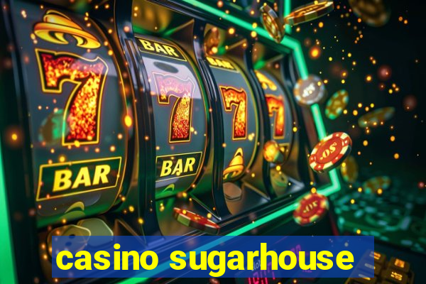 casino sugarhouse