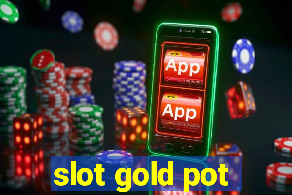 slot gold pot